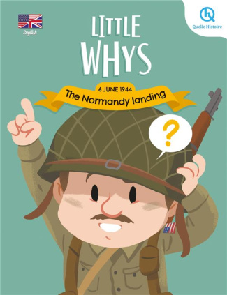 LITTLE WHYS : THE NORMANDY LANDING (VERSION ANGLAISE) - LES PETITS POURQUOI : LE DEBARQUEMENT
