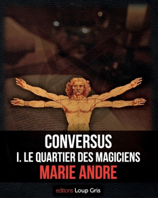 Conversus. I. Le Quartier des Magiciens