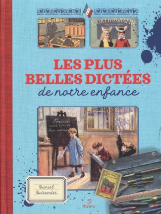 Les plus belles dictées d'autrefois racontées par nos livres d'école