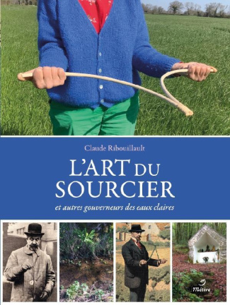 L'art du sourcier et autres gouverneurs des eaux claires