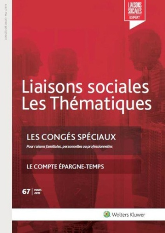 Les congés spéciaux - N°67 Mars 2019. Pour raisons familiales, personnelles ou professionnelles. Le