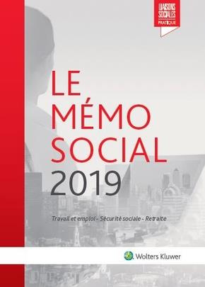 Le mémo social. Travail et emploi, Sécurite sociale, retraite, Edition 2019