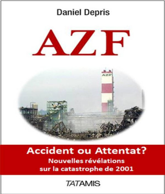 AZF : NOUVELLES REVELATIONS SUR L'EXPLOSION DE 2001