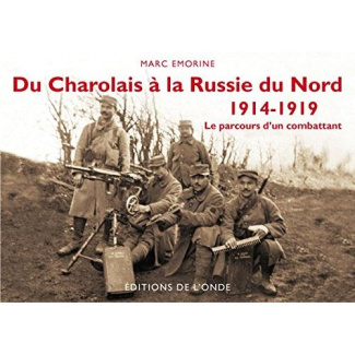 Du Charolais à la Russie du Nord, 1914-1919. Le parcours d'un combattant