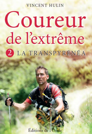 Coureur de l'extrême. Tome 2, La Transpyrénéa