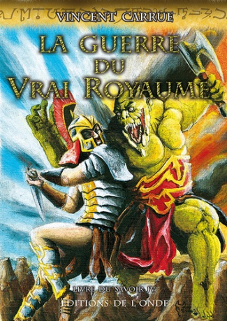 Livre du savoir Tome 4 : La guerre du vrai royaume