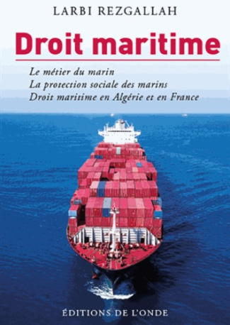 Droit maritime. Droit maritime, régime juridique du marin, marin en Algérie et en France