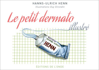 Le petit dermato illustré. Trente ans en anecdotes