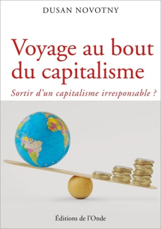 Voyage au bout du capitalisme. Sortir d'un capitalisme irresponsable ?