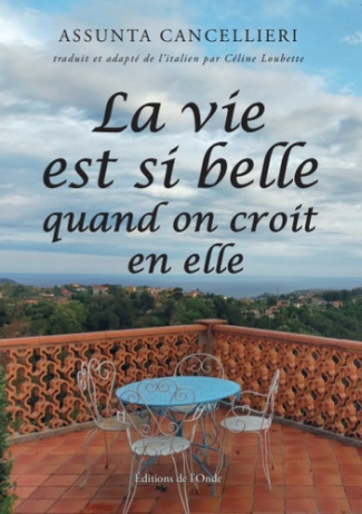 La vie est si belle quand on croit en elle