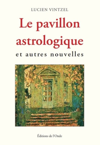 Le pavillon astrologique et autres nouvelles