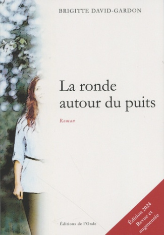 La ronde autour du puits. Edition revue et augmentée