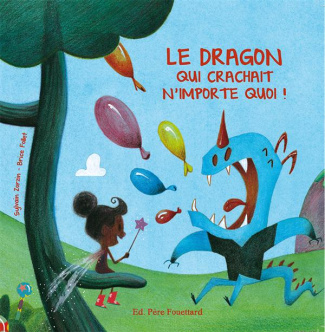Le dragon qui crachait n'importe quoi