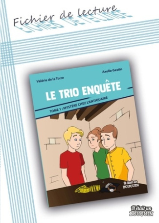 Le trio enquête Tome 1 : Mystère chez l'antiquaire. Fichier de lecture