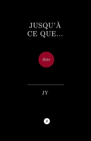 Jusqu'à ce que ...thtr