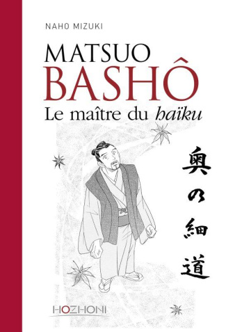 Matsuo Bashô. Le maître du haïku