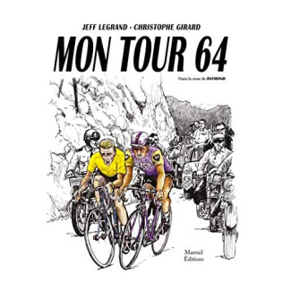 Mon tour 1964. Dans la roue de Raymond
