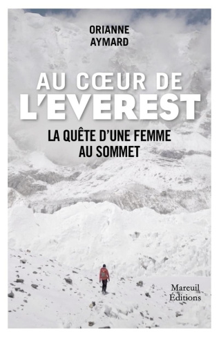 Au coeur de l'Everest. Itinéraire d'une femme au sommet