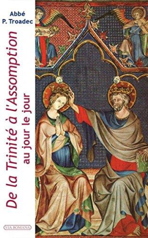 De la Trinité à l'Assomption au jour le jour. Lectures et méditations quotidiennes pour prier seul o