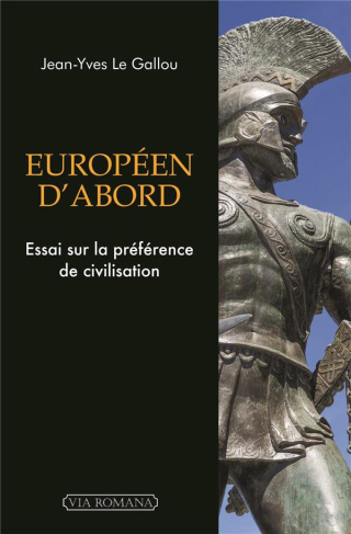Européen d'abord. Essai sur la préférence de civilisation