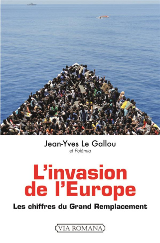L'invasion de l'Europe. Les chiffres du grand remplacement