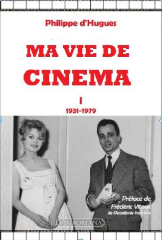 Ma vie et le cinéma. Mémoires intempestifs Tome 1 (1931-1981)