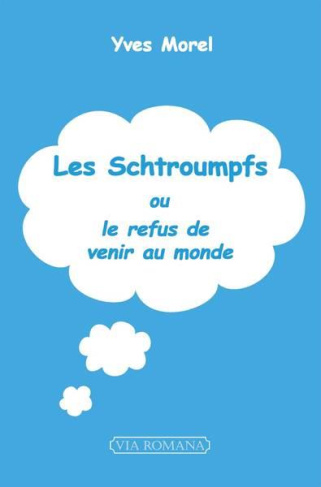 Les Schtroumpfs. Ou le refus de venir au monde