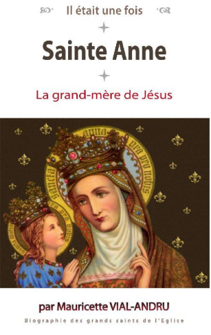 Il était une fois Sainte Anne. La grand-mère de Jésus