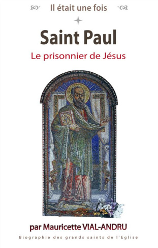 Il était une fois Saint Paul. Le prisonnier de Jésus