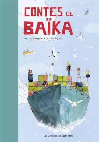 Contes de Baïka. De la Corée au Sénégal