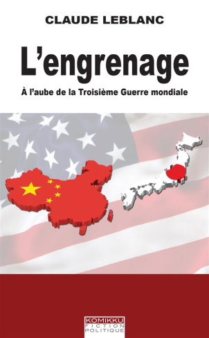 L'engrenage. A l'aube de la Troisième Guerre mondiale