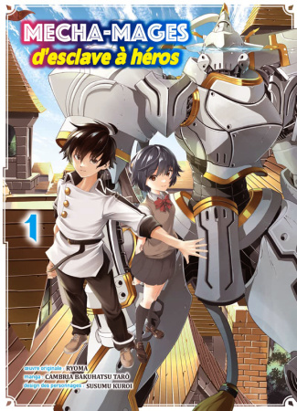 Mecha-mages d'esclave à héros Tome 1