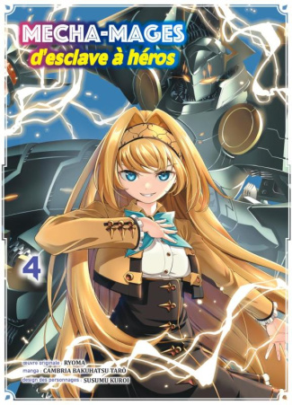 Mecha-mages, d'esclave à héros Tome 4
