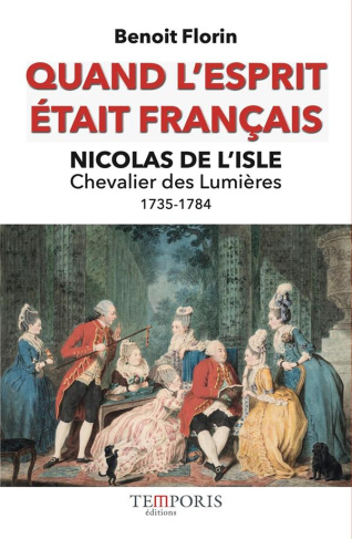 Quand l'esprit était français. Nicolas de l'Isle, "chevalier des Lumières"