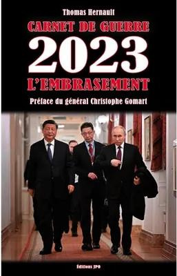 Carnet de guerre 2023. L'embrasement