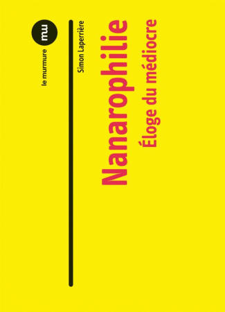 Eloge de la nanarophilie