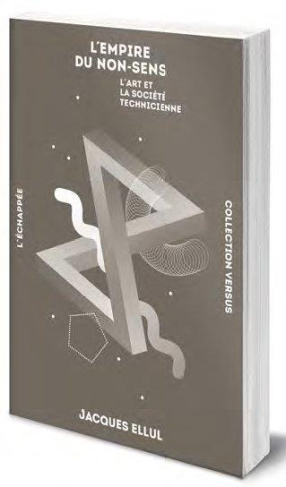 L’empire du non-sens. L’art et la société technicienne