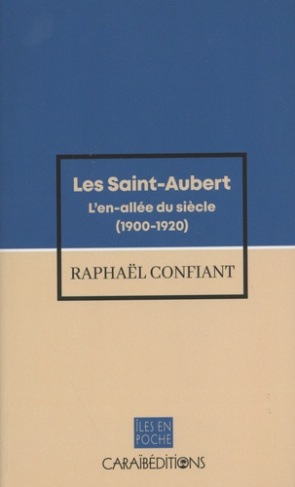 Les saint-aubert : l'en-allee du siecle (1900-1920)