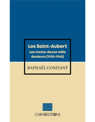 Les saint Aubert. Les trente-douze mille douleurs (1920-1940)