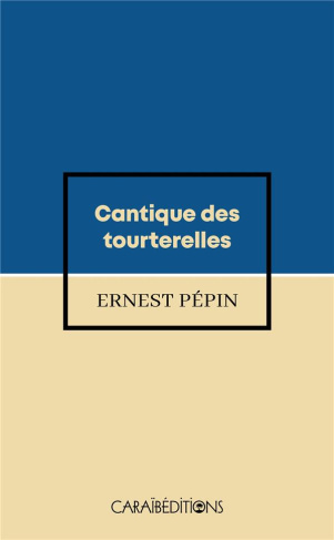 Cantique des tourterelles.