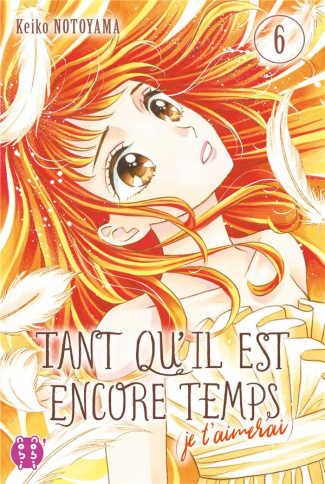 Tant qu'il est encore temps (je t'aimerai) Tome 6