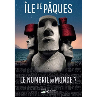 Ile de Pâques. Le nombril du monde ?