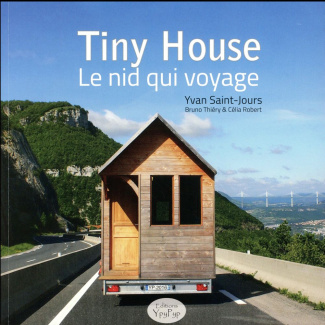 Tiny House. Le nid qui voyage