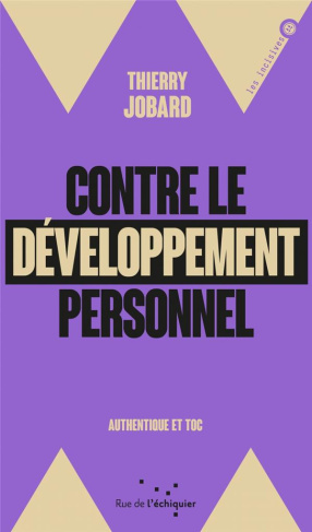 Contre le développement personnel. Authentique et toc