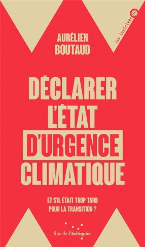Déclarer l'état d'urgence climatique. Et s'il était trop tard pour la transition