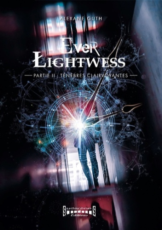 Ever Lightwess Tome 2 : Ténèbres clairvoyantes