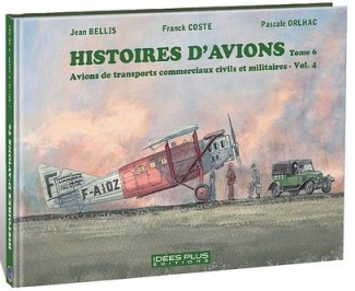 Histoires d'avions. Tome 6, Avions de transports commerciaux civils et militaires, Volume 4