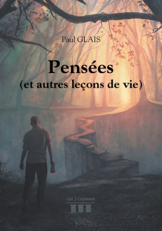Pensées. (Et autres leçons de vie)