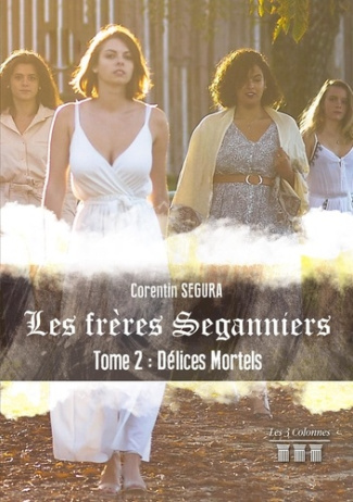 Les frères Seganniers Tome 2 : Délices mortels