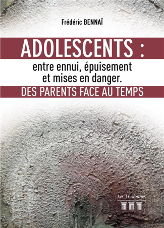 Adolescents : entre ennui, épuisement et mises en danger. Des parents face au temps